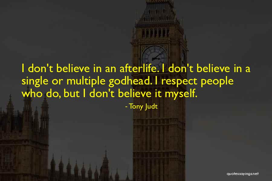 Godhead Quotes By Tony Judt Godhead Quotes By Tony Judt