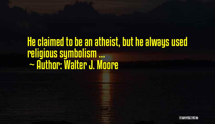 Godhead Quotes By Walter J. Moore