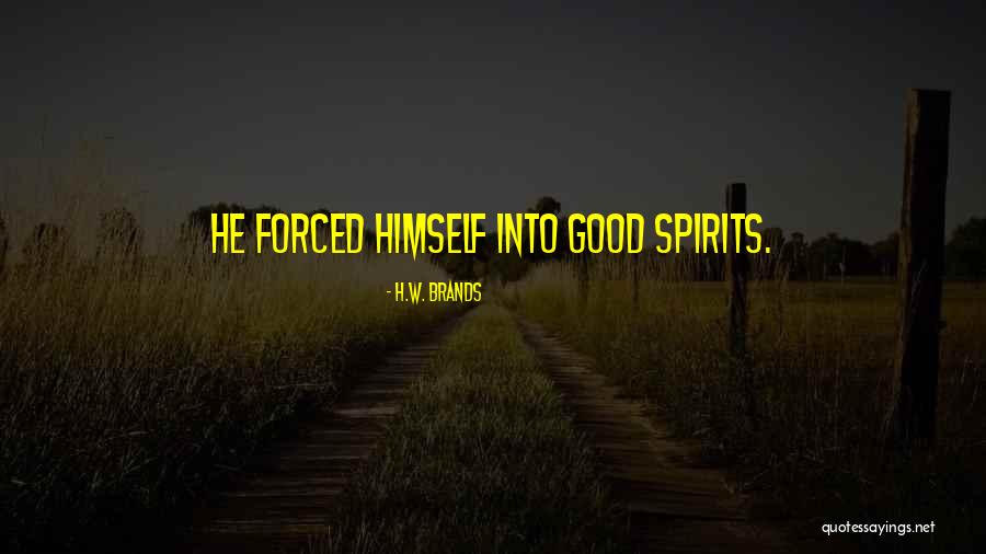 Godillot Familial Quotes By H.W. Brands Godillot Familial Quotes By H.W. Brands