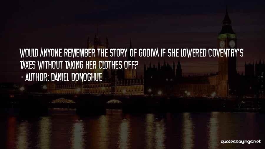 Godiva Quotes By Daniel Donoghue