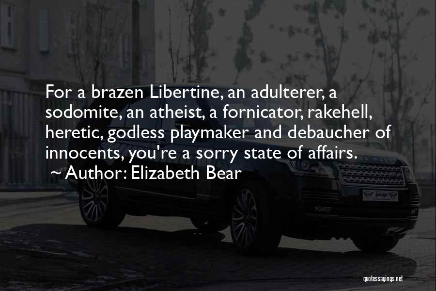 Godless Atheist Quotes By Elizabeth Bear