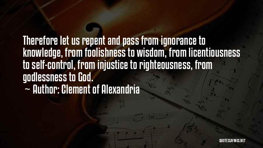 Godlessness Quotes By Clement Of Alexandria