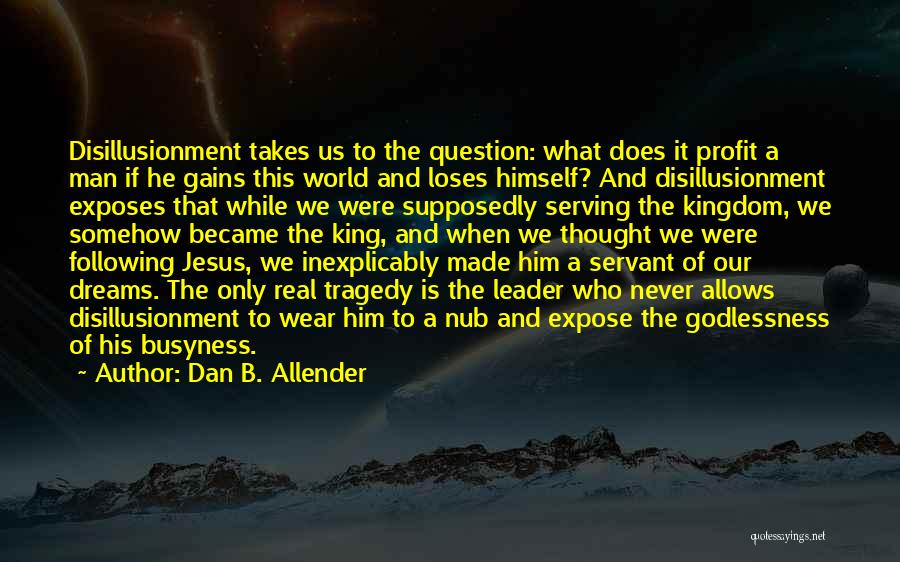 Godlessness Quotes By Dan B. Allender