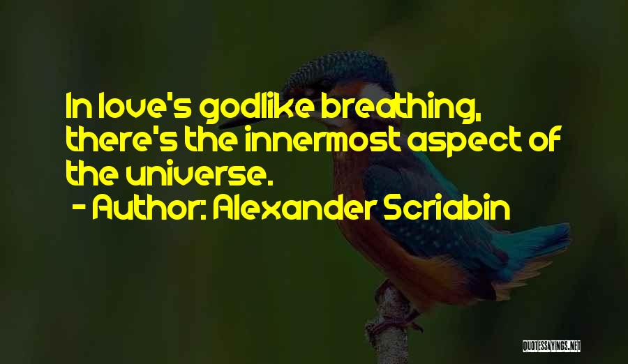 Godlike Quotes By Alexander Scriabin