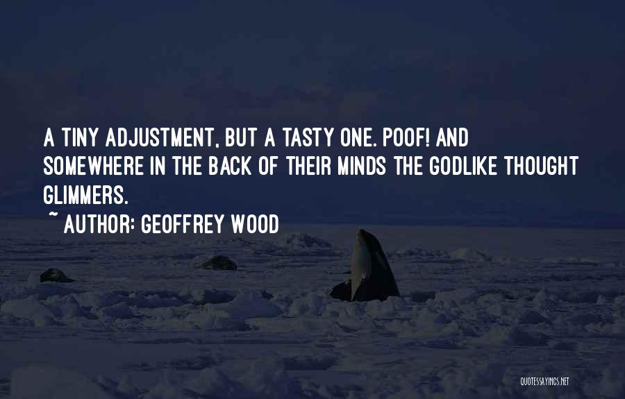 Godlike Quotes By Geoffrey Wood