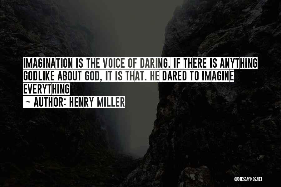 Godlike Quotes By Henry Miller