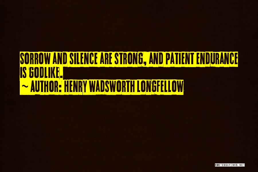 Godlike Quotes By Henry Wadsworth Longfellow