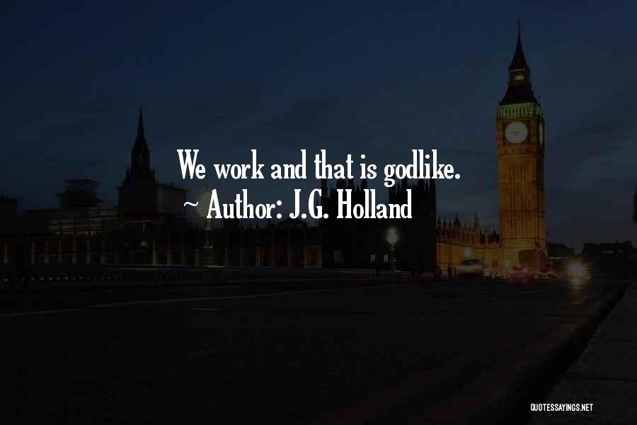 Godlike Quotes By J.G. Holland