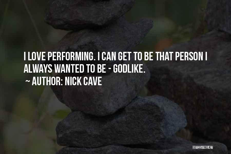 Godlike Quotes By Nick Cave