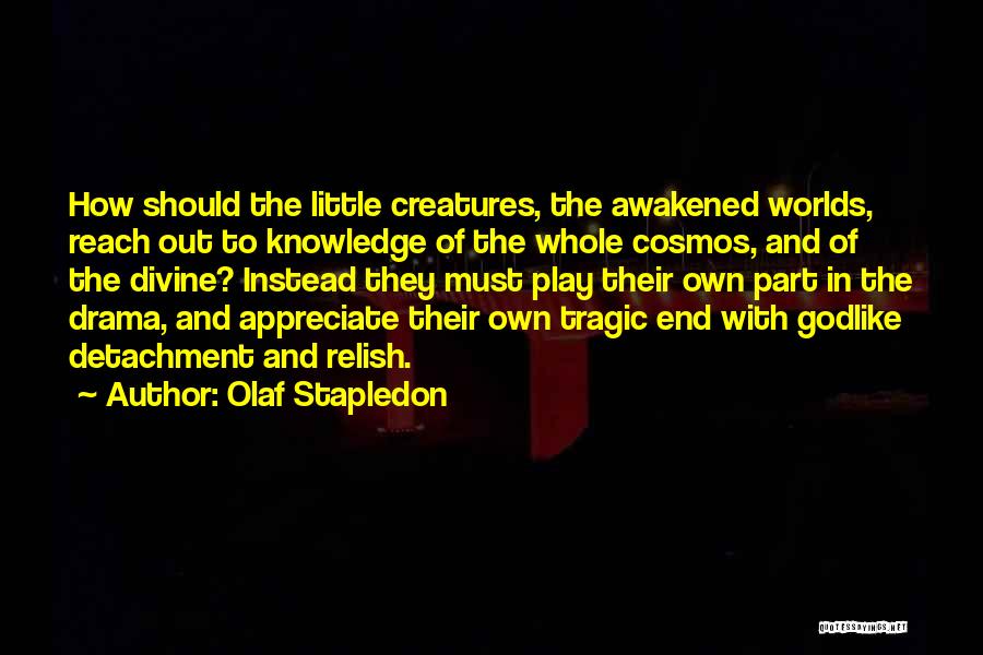 Godlike Quotes By Olaf Stapledon