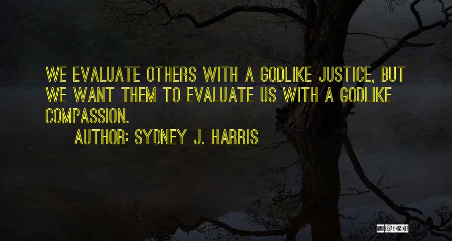 Godlike Quotes By Sydney J. Harris