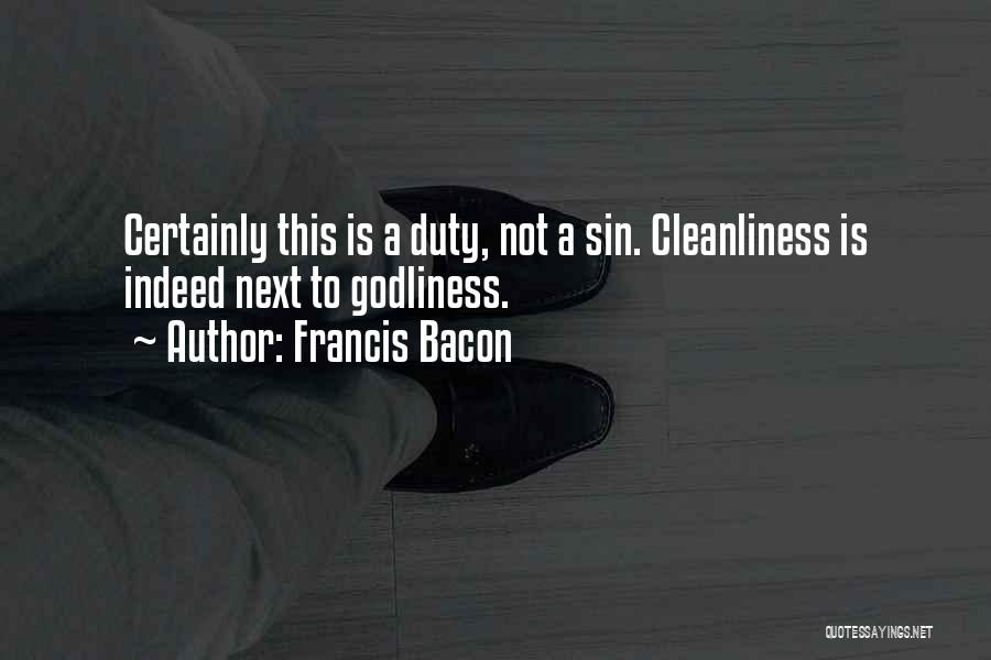 Godliness Cleanliness Quotes By Francis Bacon