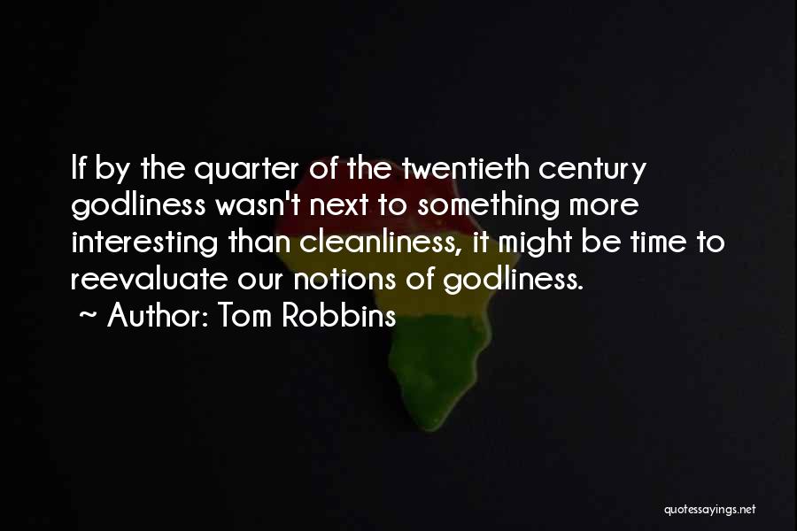Godliness Cleanliness Quotes By Tom Robbins