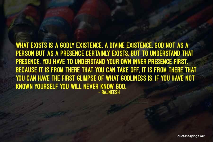 Godliness Divine Quotes By Rajneesh Godliness Divine Quotes By Rajneesh