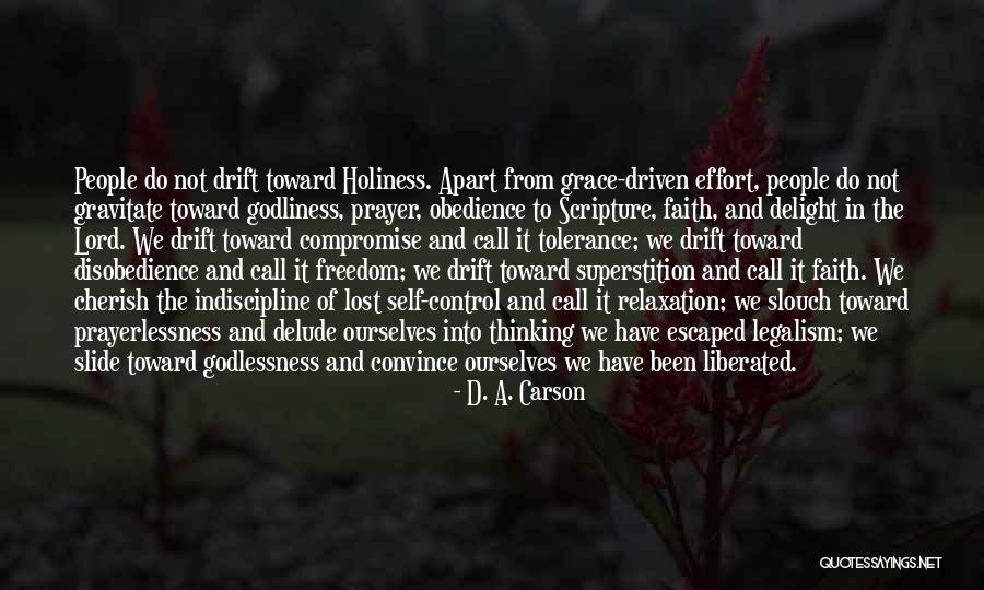 Godliness Quotes By D. A. Carson Godliness Quotes By D. A. Carson