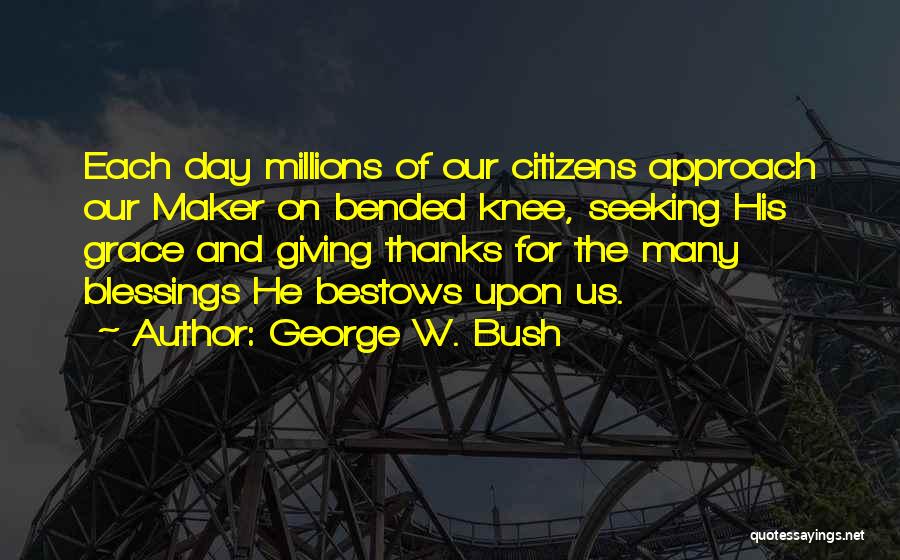 Godly Blessing Quotes By George W. Bush