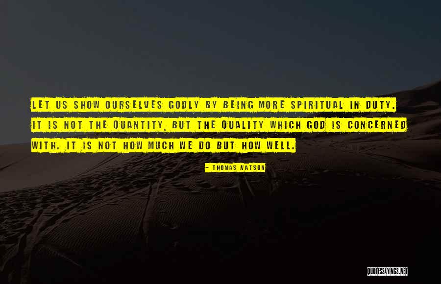 Godly Duty Quotes By Thomas Watson Godly Duty Quotes By Thomas Watson