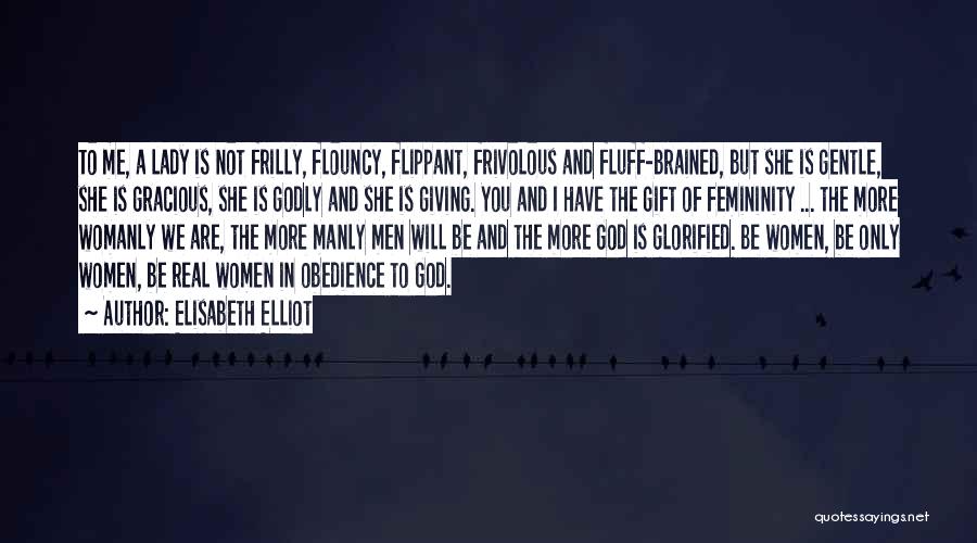 Godly Femininity Quotes By Elisabeth Elliot