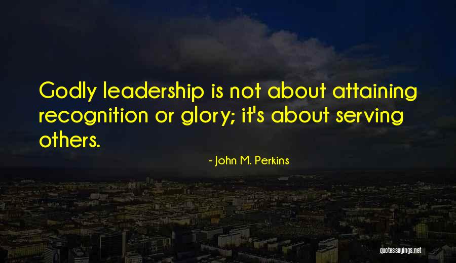 Godly Leadership Quotes By John M. Perkins