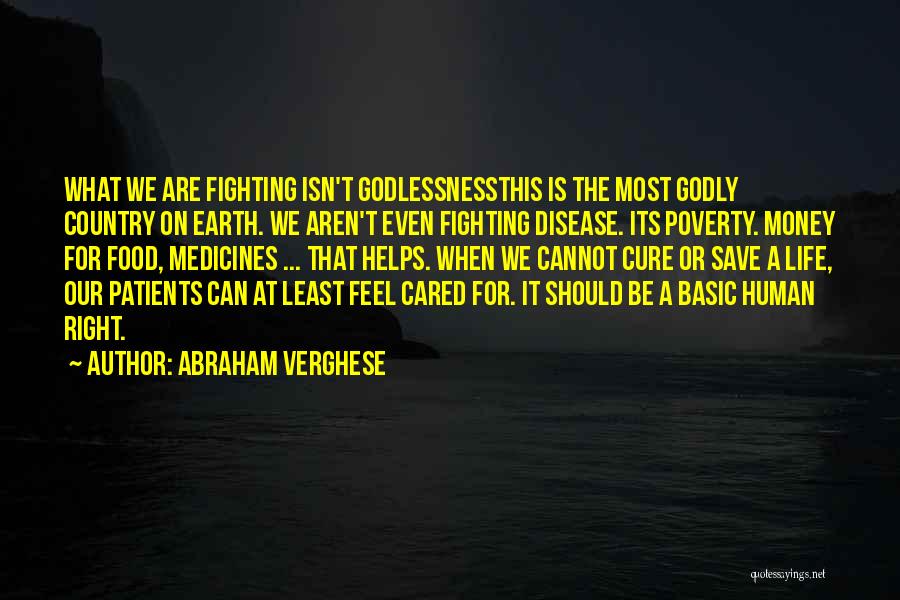 Godly Life Quotes By Abraham Verghese