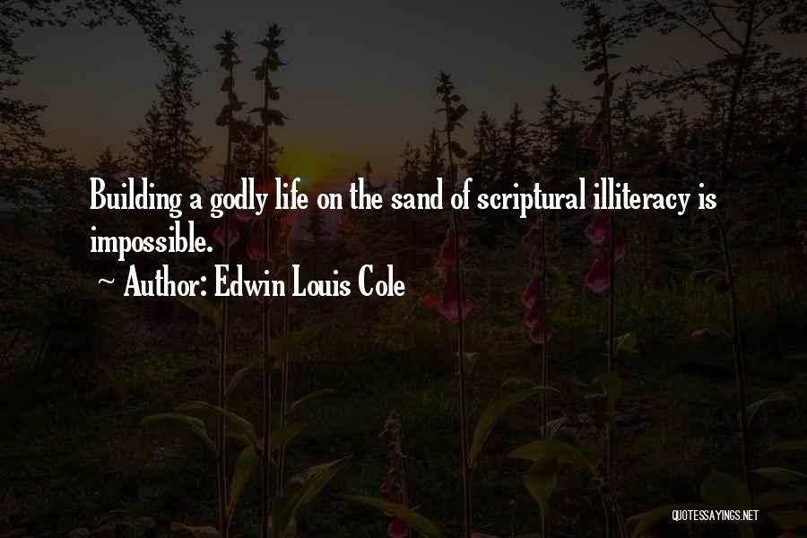 Godly Life Quotes By Edwin Louis Cole