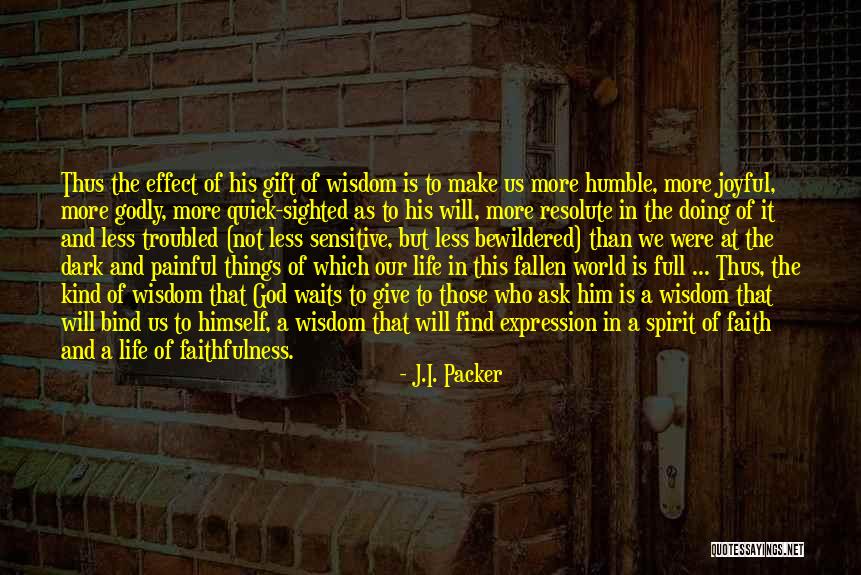 Godly Life Quotes By J.I. Packer Godly Life Quotes By J.I. Packer