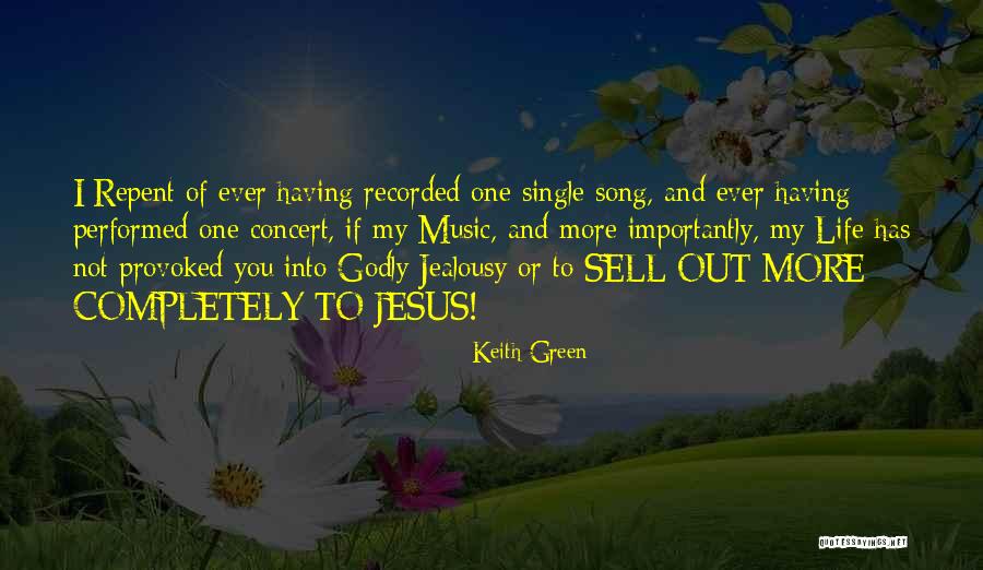 Godly Life Quotes By Keith Green Godly Life Quotes By Keith Green