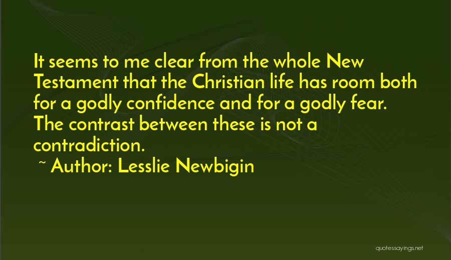 Godly Life Quotes By Lesslie Newbigin