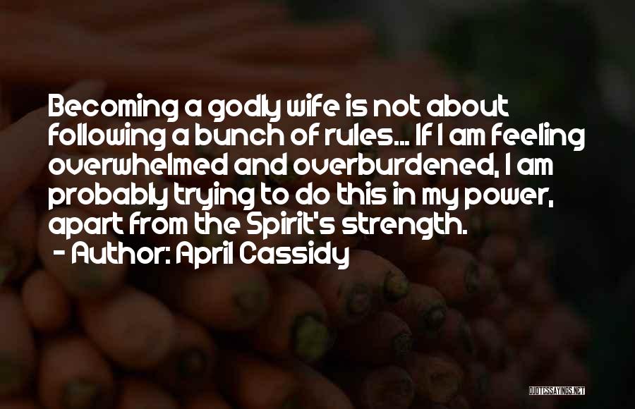 Godly Living Quotes By April Cassidy
