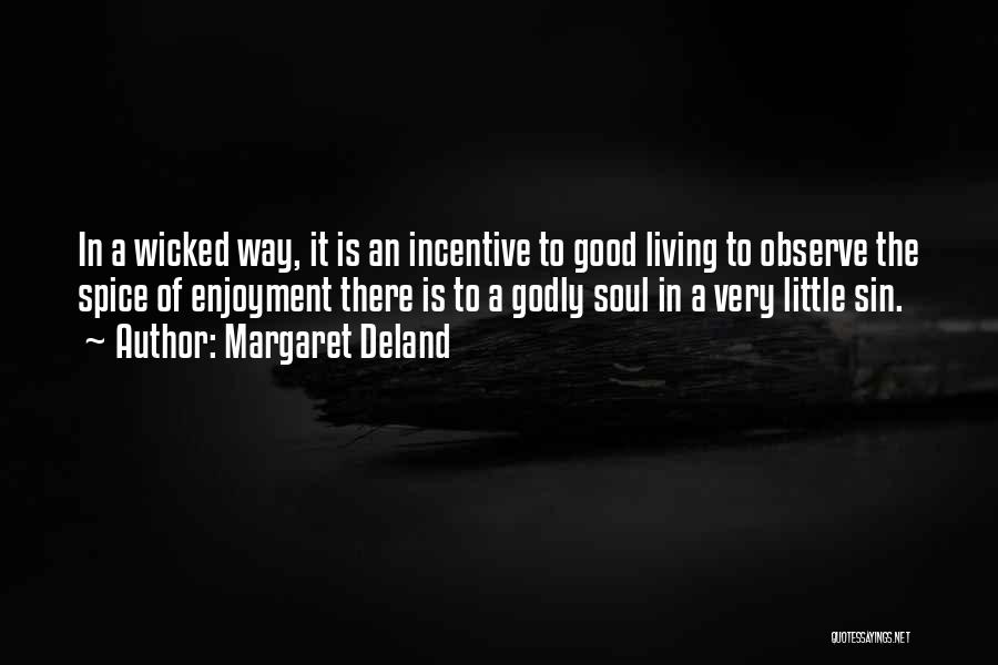 Godly Living Quotes By Margaret Deland