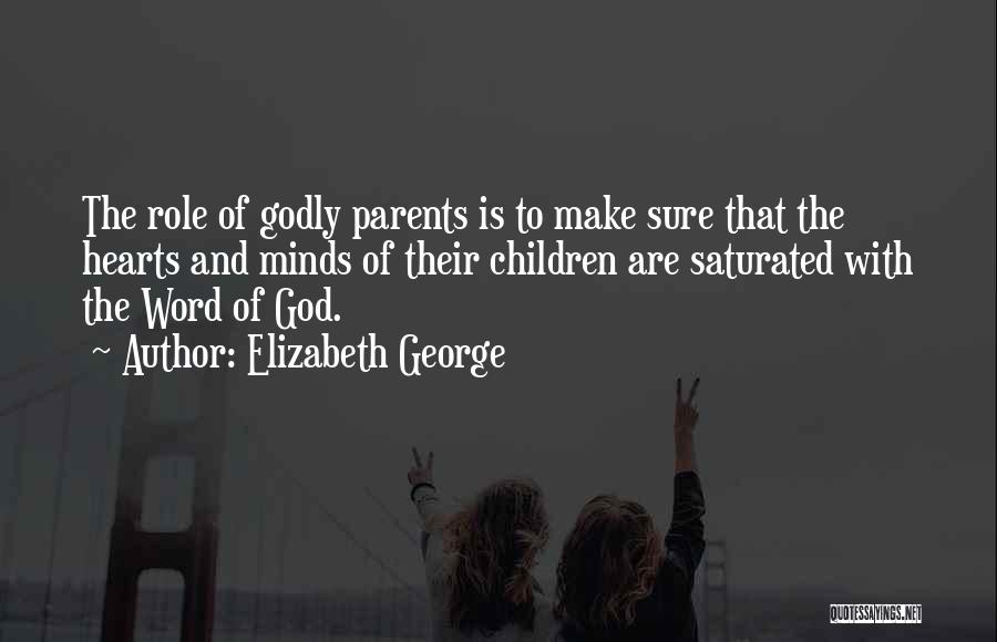 Godly Parents Quotes By Elizabeth George