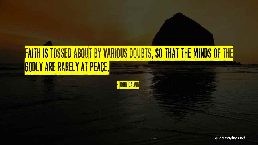 Godly Peace Quotes By John Calvin Godly Peace Quotes By John Calvin