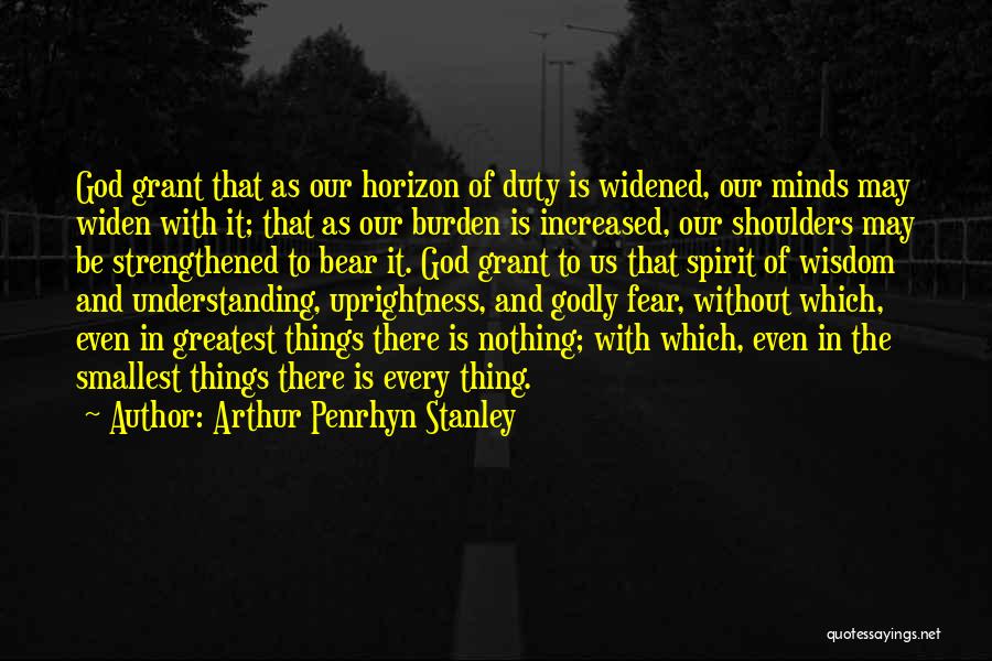 Godly Wisdom Quotes By Arthur Penrhyn Stanley