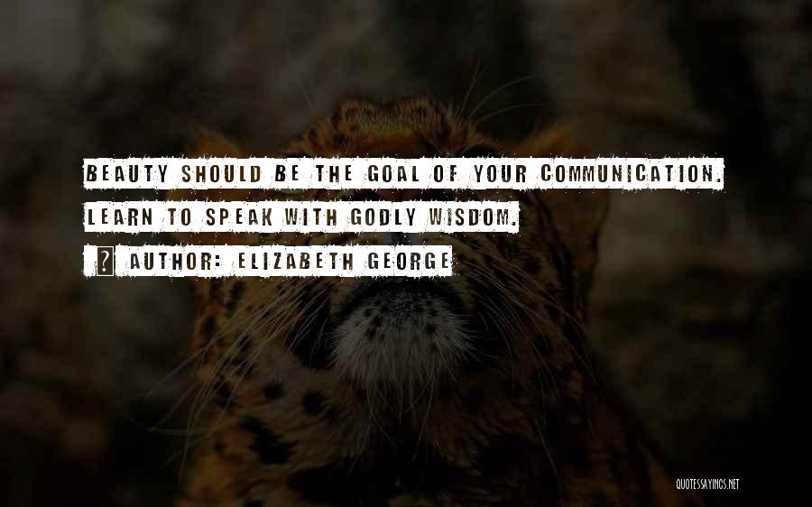 Godly Wisdom Quotes By Elizabeth George