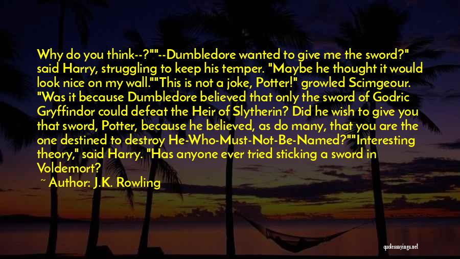 Godric Quotes By J.K. Rowling
