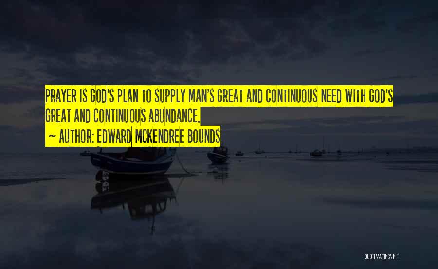 God's Abundance Quotes By Edward McKendree Bounds