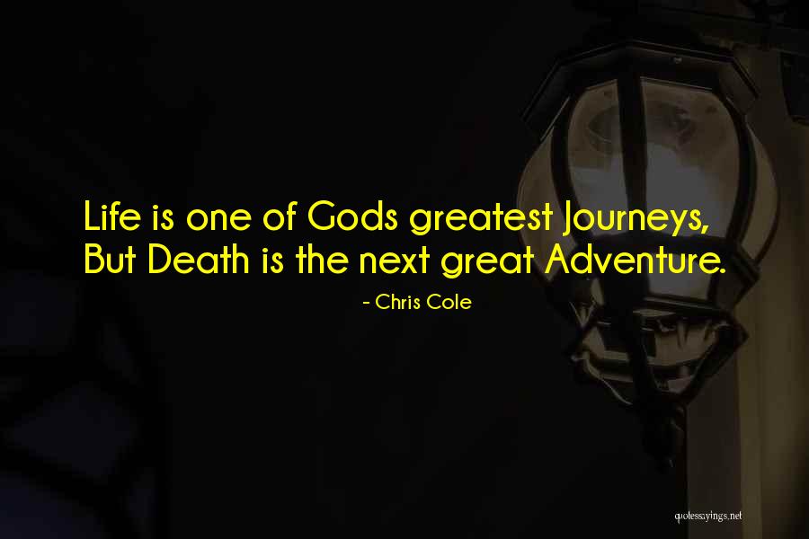 Gods Adventure Quotes By Chris Cole Gods Adventure Quotes By Chris Cole