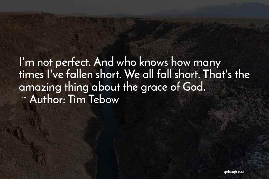 God's Amazing Grace Quotes By Tim Tebow