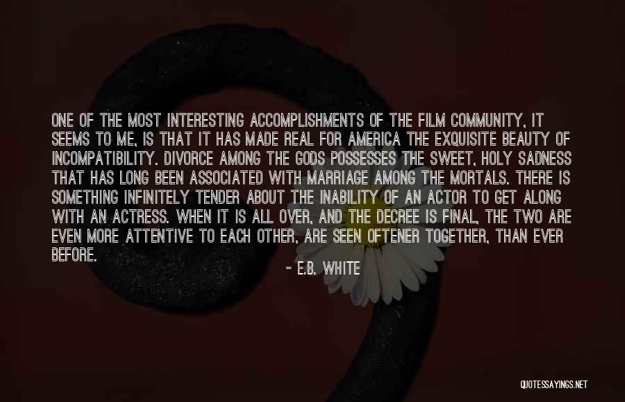 Gods Among Us Quotes By E.B. White Gods Among Us Quotes By E.B. White