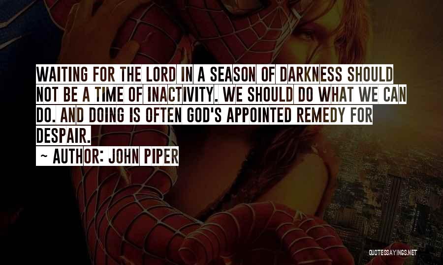 God's Appointed Time Quotes By John Piper