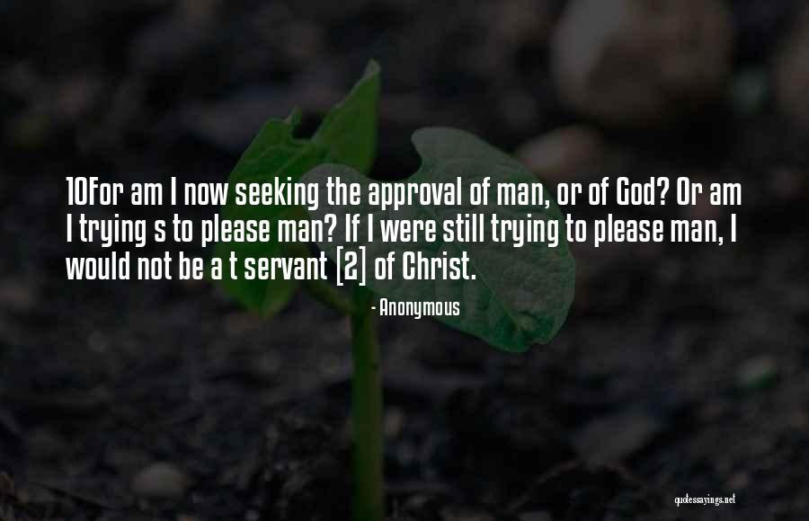 God's Approval Quotes By Anonymous