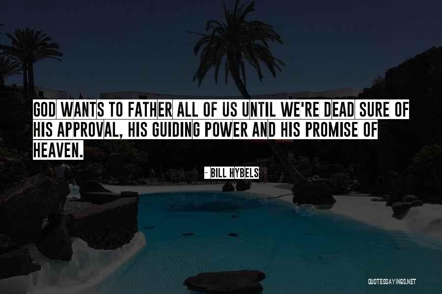 God's Approval Quotes By Bill Hybels