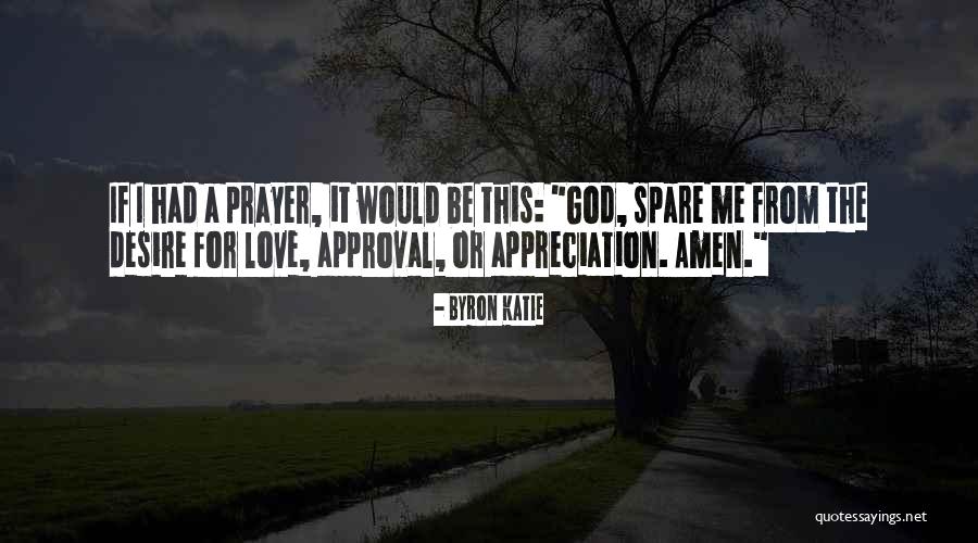 God's Approval Quotes By Byron Katie