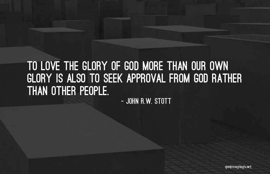 God's Approval Quotes By John R.W. Stott