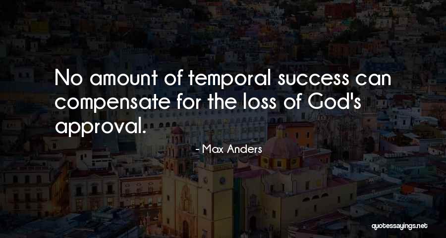 God's Approval Quotes By Max Anders