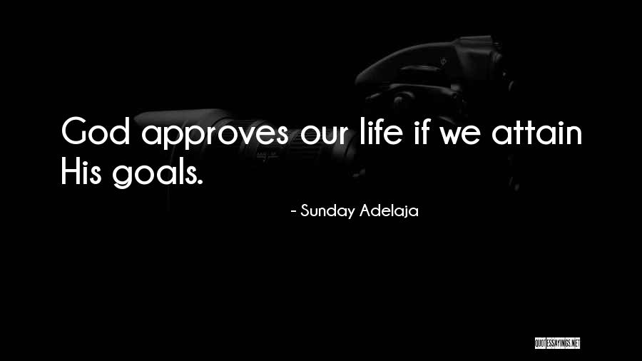 God's Approval Quotes By Sunday Adelaja