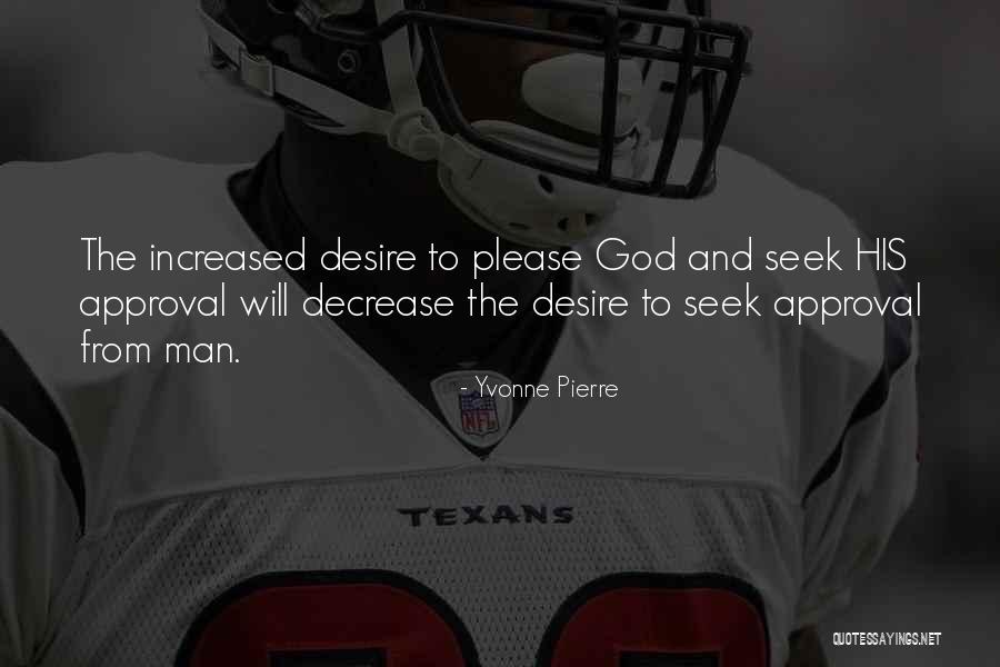 God's Approval Quotes By Yvonne Pierre