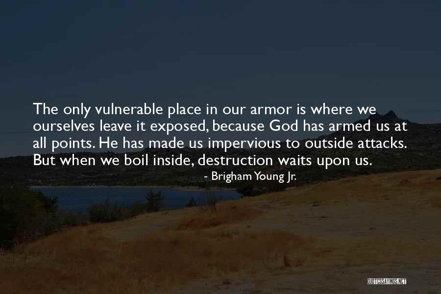 God's Armor Quotes By Brigham Young Jr. God's Armor Quotes By Brigham Young Jr.