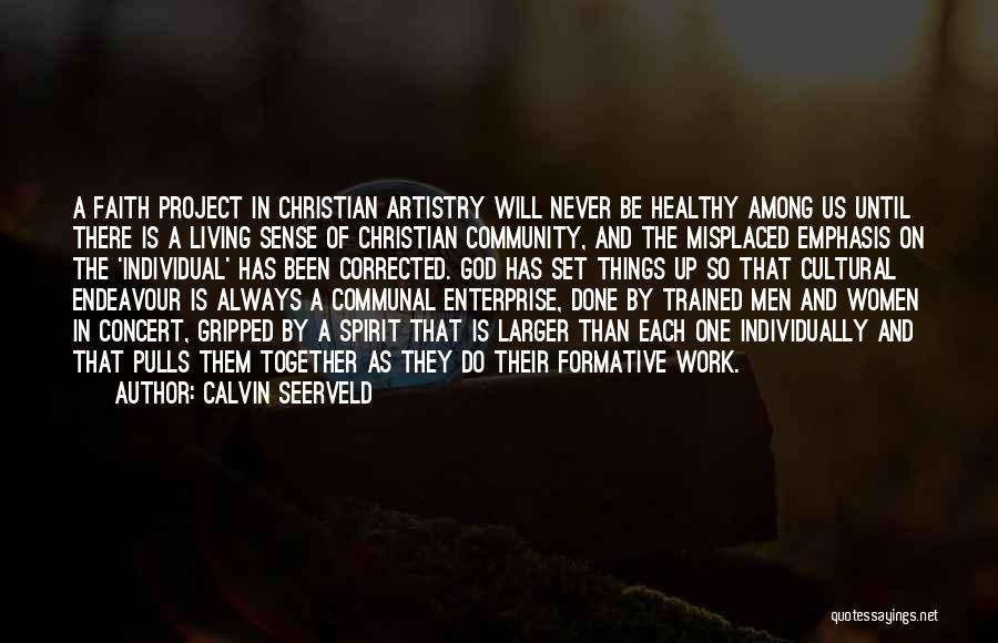 God's Artistry Quotes By Calvin Seerveld