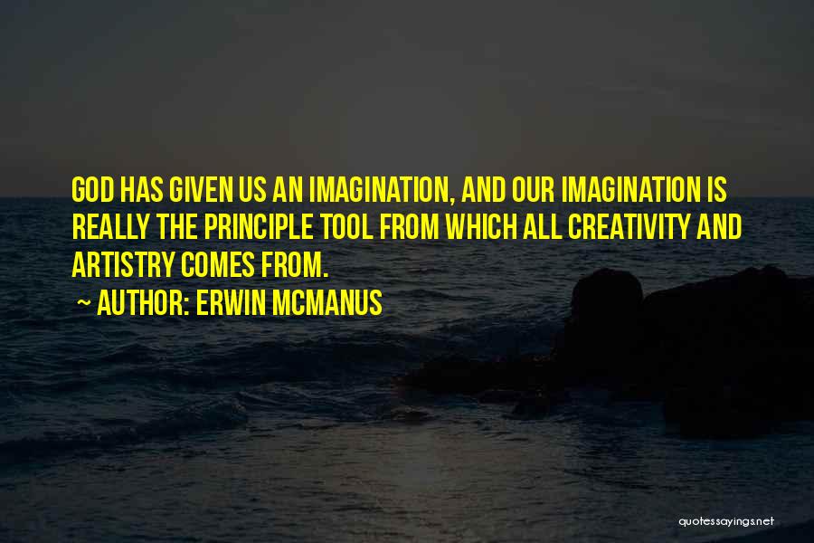 God's Artistry Quotes By Erwin McManus